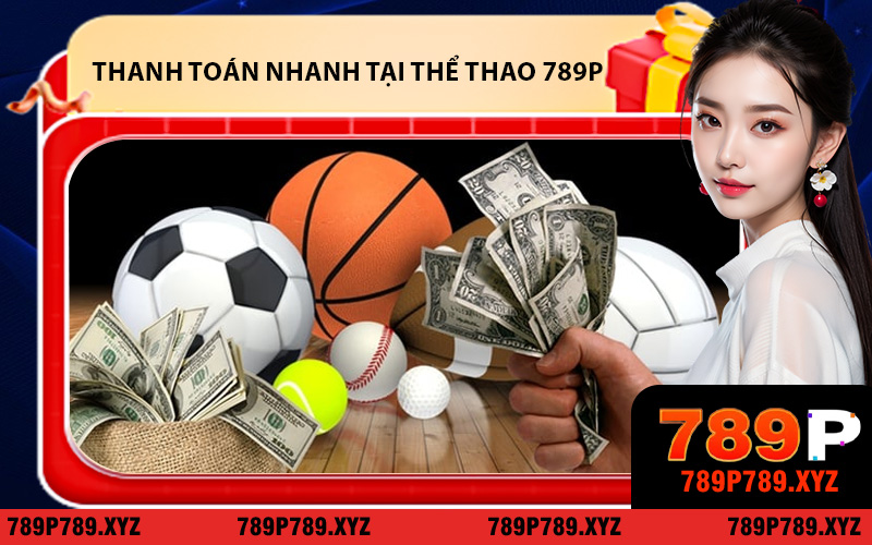 Thanh Toán Nhanh Tại Thể Thao 789P